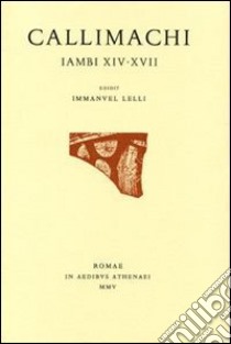 Giambi XIV-XVII libro di Callimaco; Lelli E. (cur.)