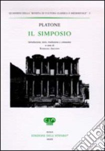 Il Simposio. Testo greco a fronte libro di Platone; Arcioni R. (cur.)