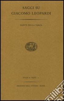 Saggi su Giacomo Leopardi libro di Della Terza Dante