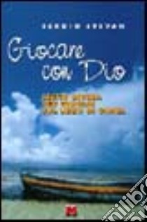 Giocare con Dio. Lectio divina per giovani sul libro di Giona libro di Stevan Sergio