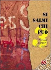 Si salmi chi può. I ragazzi cercano parole nuove. Vol. 3 libro di Slavazza Sergio