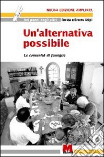 Un'alternativa possibile. Le comunità di famiglie libro di Volpi Enrica; Volpi Bruno; Ragaini M. (cur.)