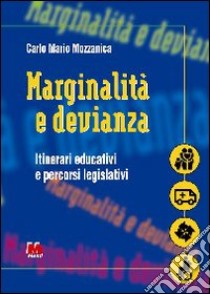 Marginalità e devianza. Itinerari educativi e percorsi legislativi libro di Mozzanica Carlo M.