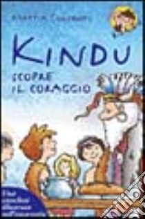 Kindu scopre il coraggio. Una catechesi illustrata sull'eucaristia libro di Contento Mattia