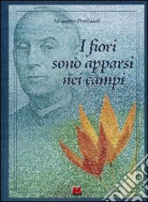 I fiori sono apparsi nei campi libro di Paritanti Aleandro