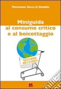 Miniguida al consumo critico e al boicottaggio libro di Sella A. (cur.)