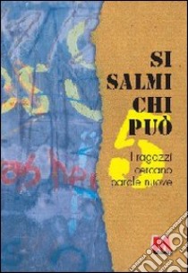 Si salmi chi può. I ragazzi cercano parole nuove. Vol. 5 libro di Slavazza Sergio