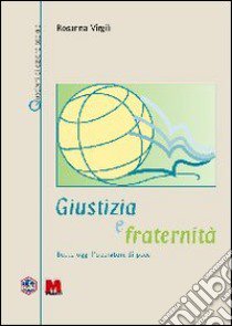 Giustizia e fraternità. Beato oggi l'operatore di pace libro di Virgili Rosanna; Nanni A. (cur.)