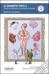 Il diabete tipo 2. Tutte le risposte a portata di mano libro di Fox Charles; Kilvert Anne; Mannucci E. (cur.); Lamanna C. (cur.)