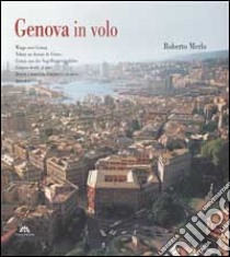 Genova in volo libro di Merlo Roberto - Vigliero Lami Mitì