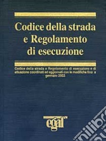 Codice della strada e regolamento di esecuzione libro