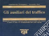 Gli ausiliari del traffico libro di Protospataro Giandomenico - Bosi Alessandro