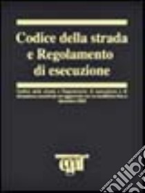 Codice della strada e regolamento di esecuzione libro di Protospataro Giandomenico - Biagetti Emanuele - Bandini Silvia