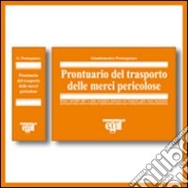 Prontuario del trasporto delle merci pericolose libro di Protospataro Giandomenico