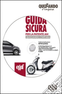 Guida sicura per la patente AM. DVD-ROM libro