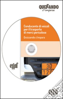 Conducente di veicoli per trasporto merci pericolose. DVD-ROM libro