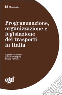 Programmazione, organizzazione e legislazione dei trasporti in Italia libro