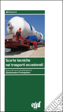 Scorte tecniche nei trasporti eccezionali libro di Protospataro G. (cur.)