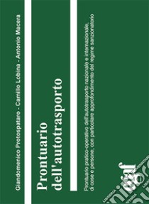 Prontuario dell'autotrasporto libro di Lobina Camillo; Macera Antonio; Protospataro Giandomenico