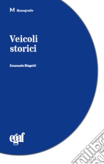 Veicoli storici libro di Biagetti Emanuele