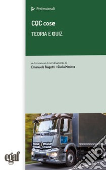 CQC cose. Teoria e quiz libro di Biagetti E. (cur.); Mesirca G. (cur.)