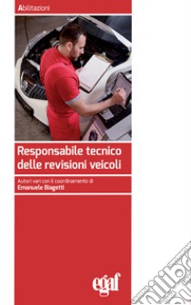 Responsabile tecnico delle revisioni veicoli libro di Biagetti E. (cur.)