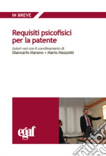 Requisiti psicofisici per la patente libro di Marano G. (cur.)