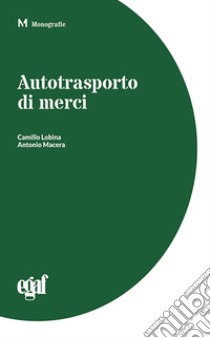 Autotrasporto di merci libro di Lobina Camillo; Macera Antonio