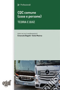 CQC comune (cose e persone). Teoria e quiz libro di Biagetti E. (cur.); Mesirca G. (cur.)