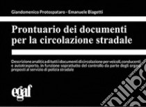 Prontuario dei documenti per la circolazione stradale libro di Protospataro Giandomenico; Biagetti Emanuele