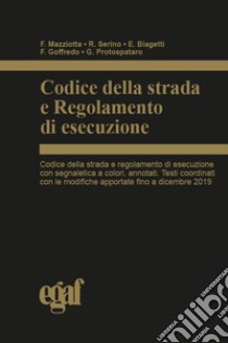 Codice della strada e regolamento di esecuzione libro di Mazziotta Francesco; Serino Roberto; Biagetti Emanuele