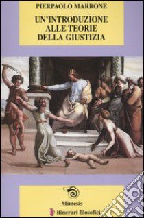 Un'introduzione alle teorie della giustizia libro di Marrone Pierpaolo