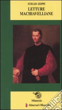 Letture machiavelliane libro di Zeppi Stelio