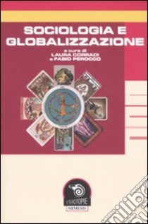 Sociologia e globalizzazione libro di Corradi L. (cur.); Perocco F. (cur.)