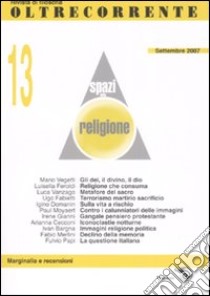 Oltrecorrente. Vol. 13: Spazi della religione libro