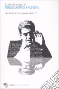 Jacques Lacan e la filosofia libro di Monetti Stefano