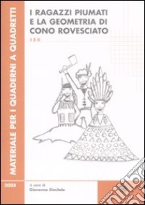 Ragazzi piumati e la geometria di cono rovesciato. Per la scuola primaria vol. 1-2 libro