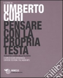 Pensare con la propria testa. Con 2 CD Audio formato MP3 libro di Curi Umberto