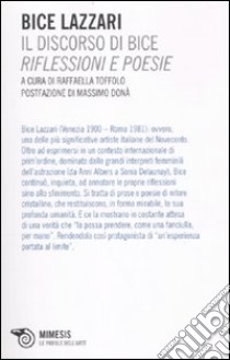 Il discorso di Bice. Riflessioni e poesie libro di Lazzari Bice; Toffolo R. (cur.)