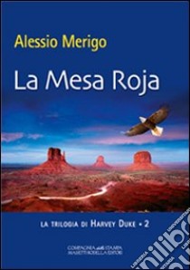 La mesa roja. La trilogia di Harvey Duke. Vol. 2 libro di Merigo Alessio