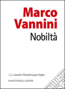 Nobiltà libro di Vannini Marco; Nodari F. (cur.)