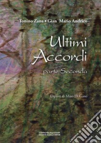 Ultimi accordi. Vol. 2 libro di Zana Tonino; Andrico Gian Mario