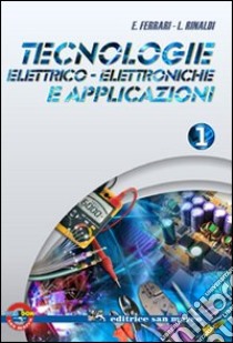 Tecnologie elettrico-elettroniche e applicazioni. Con quaderno operativo di laboratorio. Per gli Ist. professionali. Con espansione online. Vol. 1 libro di FERRARI EMILIO - RINALDI LUIGI 