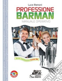 Professione barman. Manuale operativo. Per gli Ist. professionali alberghieri libro di Ramoni Luca