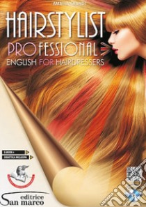 Hairstylist professional. English for hairdressers. Per gli Ist. professionali. Con e-book. Con espansione online. Con CD-Audio libro di Grandi Amalia