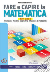 Fare e capire la matematica. Nuovo corso di aritmetica, algebra, geometria, statistica & probabilità. Per gli Ist. professionali. Con e-book. Con espansione online libro