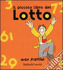 Il piccolo libro del Lotto libro di Frattini Max