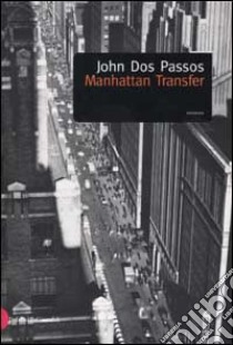 Manhattan Transfer libro di Dos Passos John