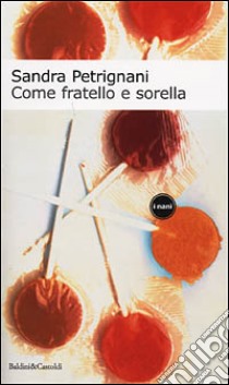 Come fratello e sorella libro di Petrignani Sandra