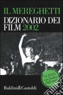 Il Mereghetti. Dizionario dei film 2002 (cof. 2 voll.) libro di Mereghetti Paolo